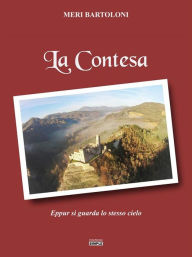 Title: La Contesa: Eppur si guarda lo stesso cielo, Author: Meri Bartoloni