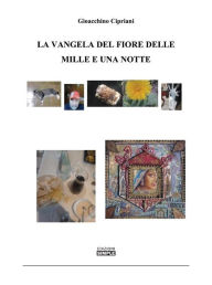 Title: La vangela del fiore delle mille e una notte, Author: Gioacchino Cipriani