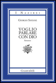 Title: Voglio parlare con Dio, Author: Giorgio Saviane
