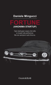 Title: Fortune: (anonima startup), Author: Daniele Mingucci