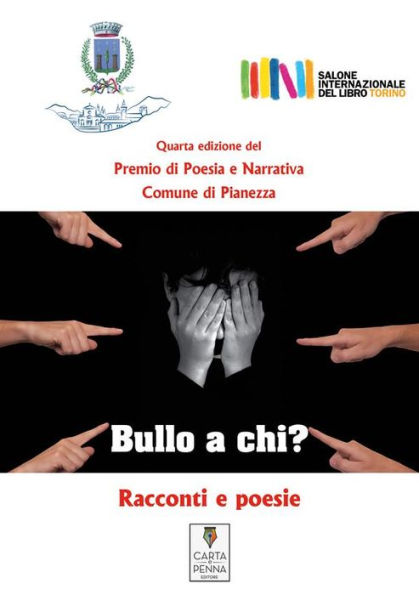 Bullo a chi?: Antologia del premio letterario Comune di Pianezza - Quarta edizione
