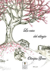 Title: La casa del ciliegio, Author: Olimpia Greco