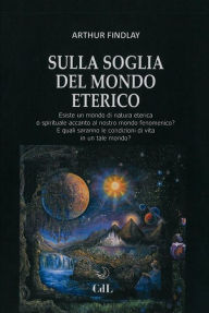 Title: Sulla Soglia del Mondo Eterico: 