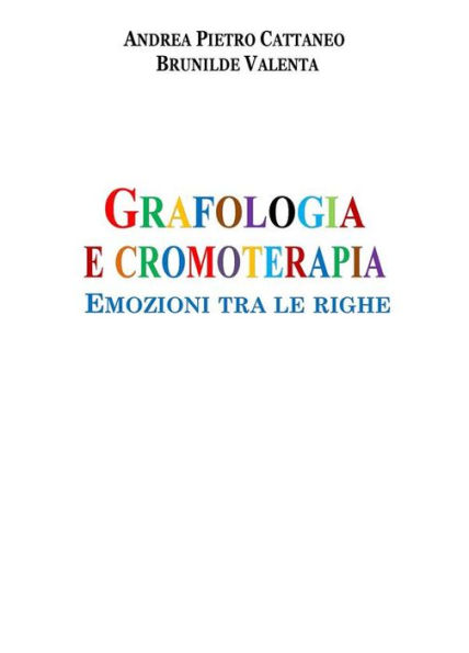 Grafologia e Cromoterapia: Emozioni tra le righe