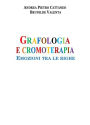 Grafologia e Cromoterapia: Emozioni tra le righe