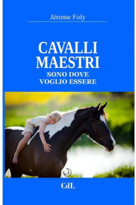 Title: Cavalli Maestri: Sono dove vogliono essere, Author: jerome foly