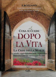 Title: La Crisi della Morte: Cosa succede dopo la vita, Author: Ernesto Bozzano