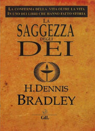 Title: La Saggezza degli dei, Author: H. Dennis Bradley