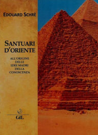 Title: Santuari d'Oriente: Egitto - Grecia - Palestina, Author: Edouard Schuré