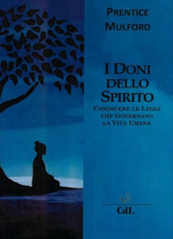 Title: I Doni dello Spirito, Author: Prentice Mulford