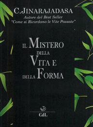 Title: Il Mistero della Vita e della Forma, Author: C. Jinarajadasa
