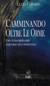 Title: Camminando oltre le Orme, Author: Lucia Caporin