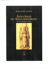 Title: Antica Magia del Mondo Mediterraneo, Author: Michela Chiarelli