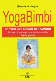 Title: Yogabimbi: Lo Yoga nel Mondo dei Bambini, Author: Stefania Montagna