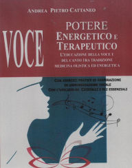 Title: Voce: Il Potere Energetico e Terapeutico, Author: Andrea Pietro Cattaneo