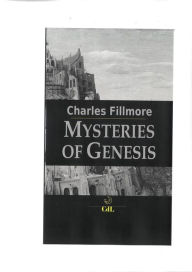 Title: Mysteries of Genesis, Author: Charles Fillmore
