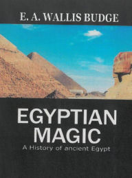 Title: Egyptian Magic, Author: Sir Ernest Alfred Thompson Wallis Budge