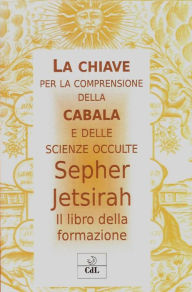 Title: Sepher Jetsirah: Libro della Formzione, Author: Anonimo