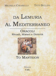 Title: Da Lemuria al Mediterraneo: Oracoli, rituali. misteri e divinità, Author: Michela Chiarelli