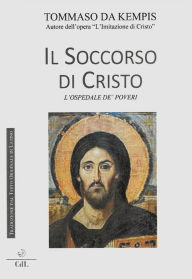 Title: Il Soccorso di Cristo: L'Ospedale de' Poveri, Author: Thomas à Kempis