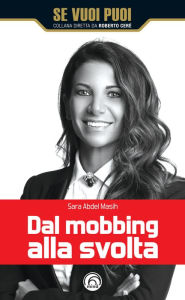 Title: Dal mobbing alla svolta, Author: Sara Abdel Masih