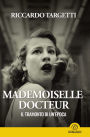 Mademoiselle Docteur. Il tramonto di un'epoca