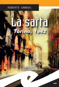 Title: La sarta: Torino, 1942, Author: Roberto Gandus