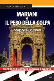 Title: Mariani e il peso della colpa: Indagine a Coronata, Author: Maria Masella