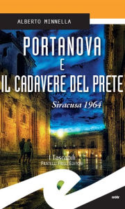 Title: Portanova e il cadavere del prete: Siracusa 1964, Author: Alberto Minnella