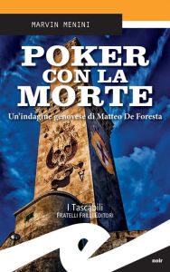 Title: Poker con la morte: Un'indagine genovese di Matteo De Foresta, Author: Marvin Menini