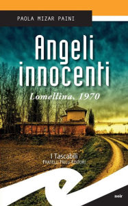 Title: Angeli innocenti: Lomellina, 1970, Author: Paola Mizar Paini