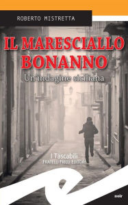 Title: Il maresciallo Bonanno: Un'indagine siciliana, Author: Roberto Mistretta