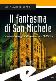 Title: Il fantasma di San Michele: La nuova indagine di Sambuco e Dell'Oro, Author: Alessandro Reali