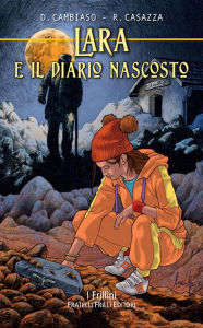 Title: Lara e il diario nascosto, Author: Rino Casazza