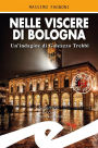 Nelle viscere di Bologna: Un'indagine di Galeazzo Trebbi