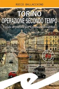 Title: Torino operazione secondo tempo: Finale di partita per Crema e Bernardini, Author: Rocco Ballacchino