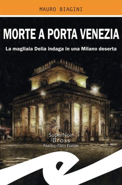 Morte a Porta Venezia: La magliaia Delia indaga in una Milano deserta