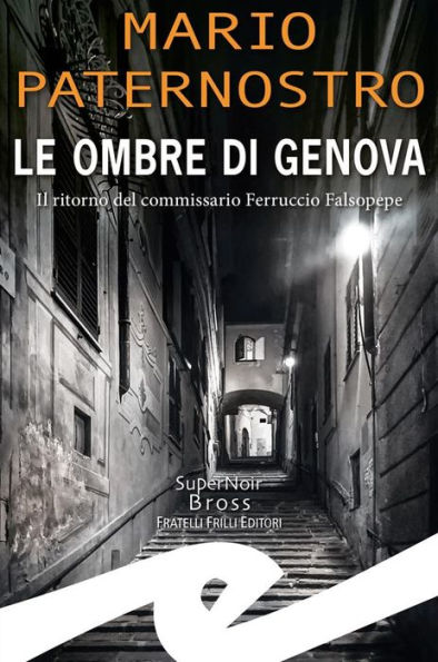 Le ombre di Genova: Il ritorno del commissario Ferruccio Falsopepe