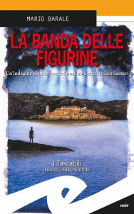 Title: La banda delle figurine: Un'indagine piemontese del postino-detective Leo Santeri, Author: Mario Barale