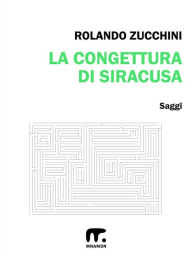 Title: La congettura di Siracusa: II edizione, Author: Rolando Zucchini