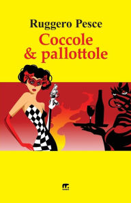 Title: Coccole e Pallottole, Author: Ruggero Pesce