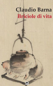 Title: Briciole di vita, Author: Claudio Barna