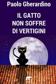 Title: Il gatto non soffre di vertigini, Author: Giasone Spada