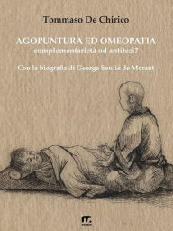 Title: Agopuntura ed Omeopatia: Complementarietà od antitesi?, Author: Tommaso De Chirico
