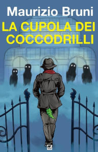 Title: La cupola dei coccodrilli, Author: Maurizio Bruni