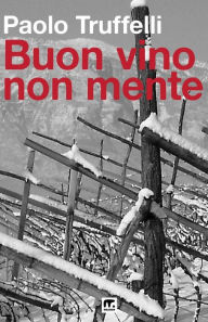 Title: Buon vino non mente, Author: Paolo Truffelli