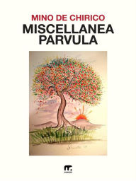 Title: Miscellanea parvula: Scritti minori, Author: Mino De Chirico