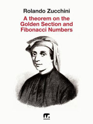 Title: A theorem on the Golden Section and Fibonacci numbers, Author: Rolando Zucchini