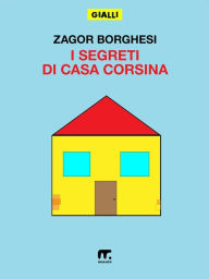 Title: I segreti di casa Corsina, Author: Zagor Borghesi