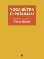 Yoga-Sutra di Patañjali: Commento e traduzione dal sanscrito al francese di Frans Moors